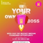 Bucket Biryani Franchise In India | Top Choice For Authentic Flavors